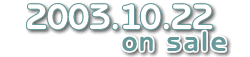 2003.10.22 on sale